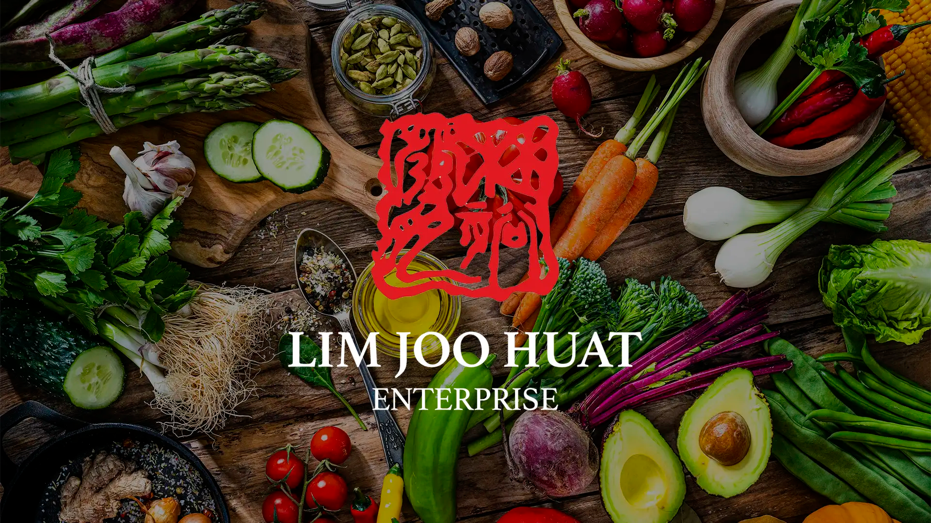 Your Fresh Produce Partner, For Your Culinary Escapades | LIM JOO HUAT
– LIM JOO HUAT ENTERPRISE